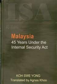 Malaysia 45 Years Under the Internal Security Act